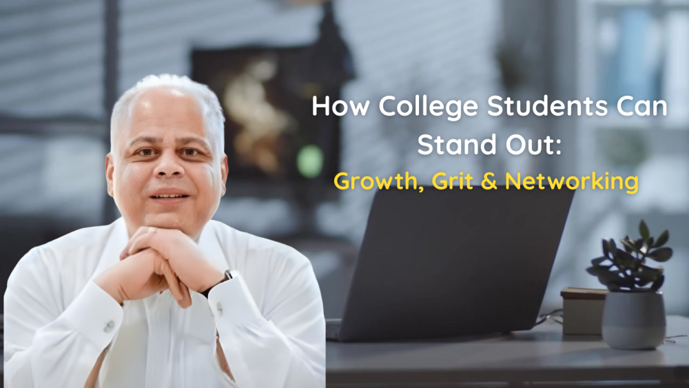How College Students Can Stand Out: Growth, Grit & Networking 